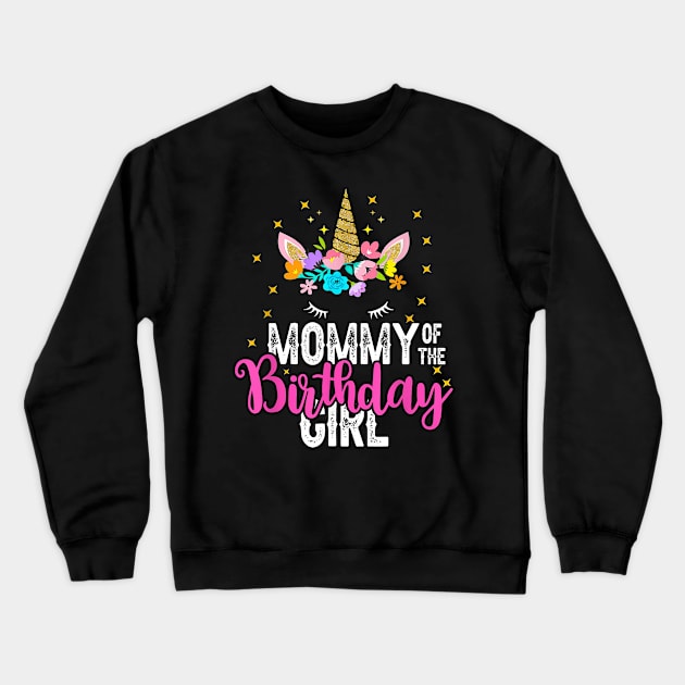 Mommy Of The Birthday Girl Floral Unicorn Birthday Crewneck Sweatshirt by Ripke Jesus